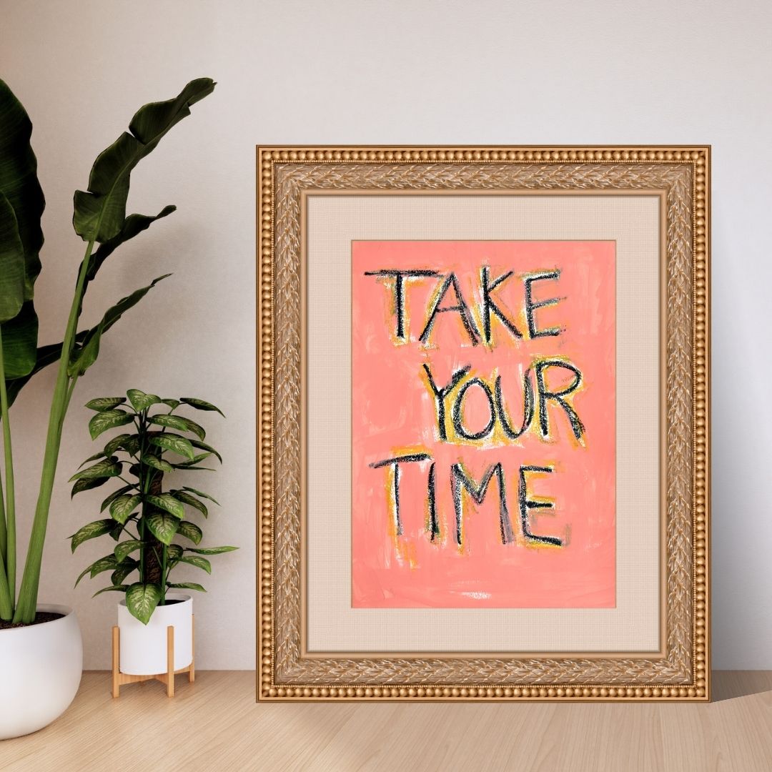 Take Your Time – Original Painting, A2 (42 x 59.4 cm)